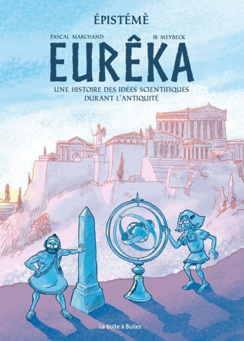 Emprunter Epistémè : Eurêka. Histoire des idées scientifiques durant l'Antiquité livre