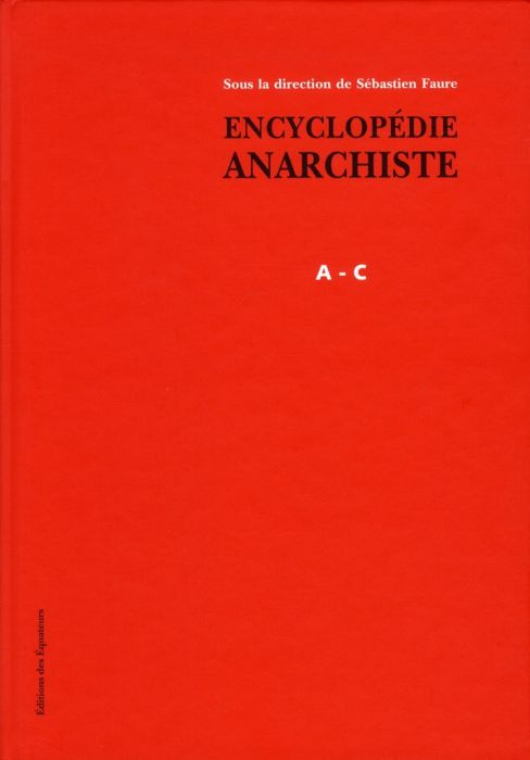 Emprunter Encyclopédie anarchiste. Tome 1, Lettres A à C livre