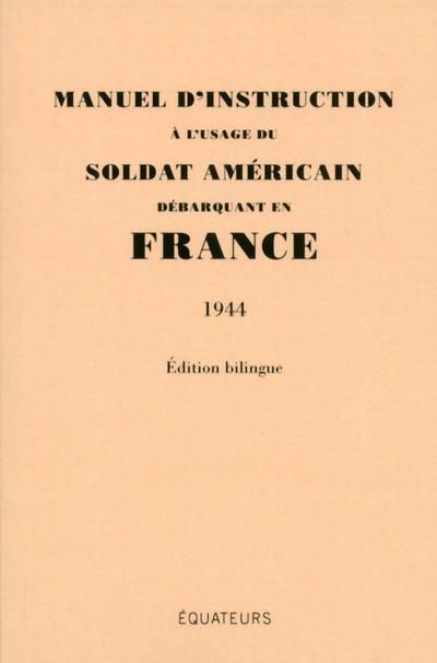Emprunter Manuel d'instruction à l'usage du soldat américain débarquant en France. 1944, Edition bilingue fran livre