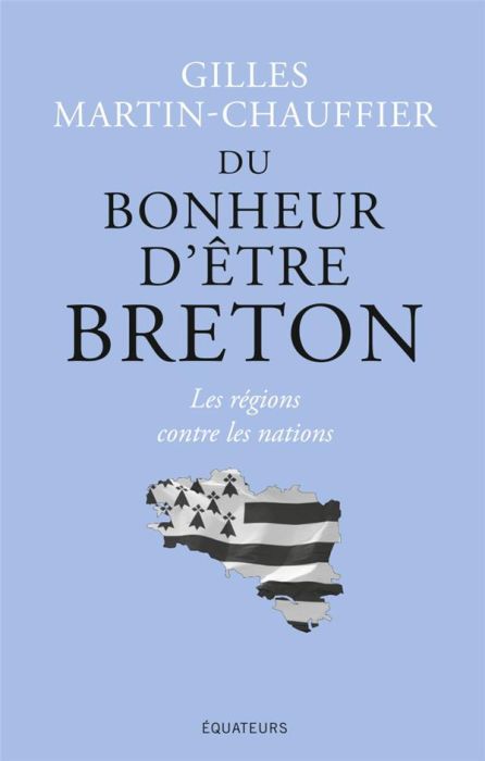 Emprunter Du bonheur d'être breton. Les régions contre les nations livre