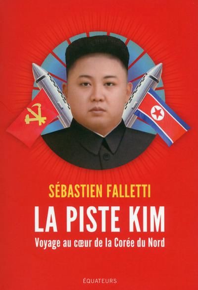 Emprunter La piste Kim / Voyage au coeur de la Corée du Nord livre