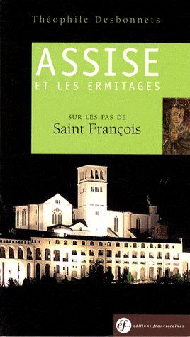 Emprunter Assise et les ermitages. Sur les pas de Saint François, Guide spirituel, 5e édition livre