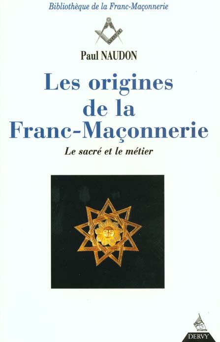 Emprunter LES ORIGINES DE LA FRANC-MACONNERIE. Le sacré et le métier livre