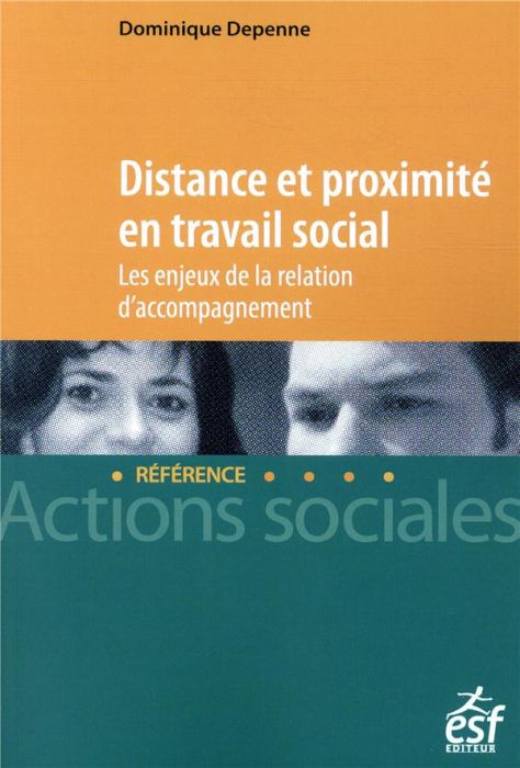 Emprunter Distance et proximité en travail social. Les enjeux de la relation d'accompagnement livre