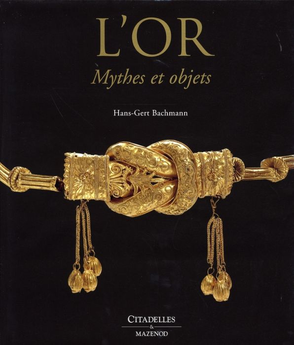 Emprunter L'Or. Mythes et objets livre