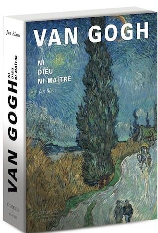 Emprunter Van Gogh. Ni Dieu ni maître livre