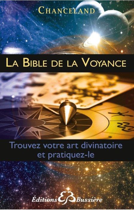 Emprunter La Bible de la voyance. Trouvez votre art divinatoire et pratiquez-le livre