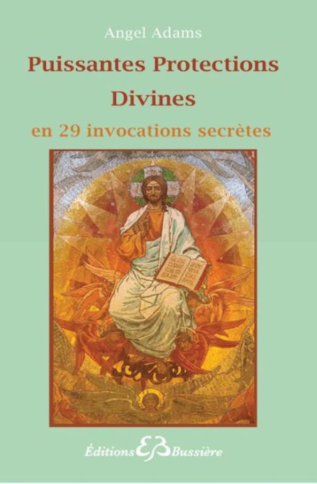 Emprunter Puissantes Protections Divines. Les 29 Invocations secrètes livre