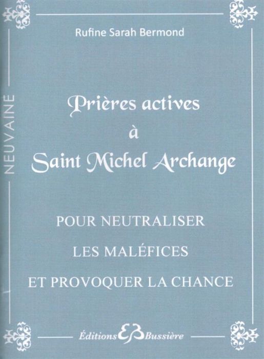 Emprunter Prières actives à Saint-Michel Archange pour neutraliser les maléfices et provoquer la chance livre