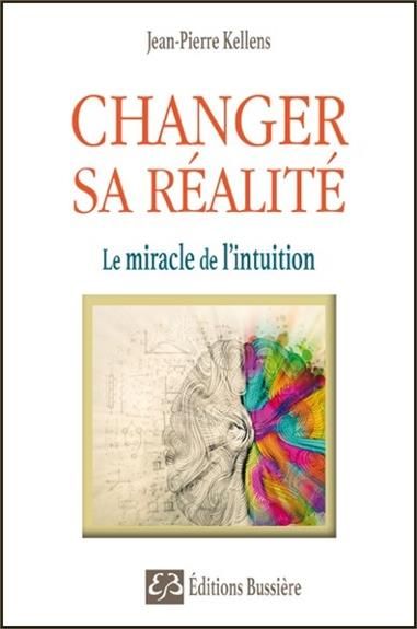 Emprunter Changer sa réalité/Le miracle de l'intuition / Le miracle de l'intuition livre