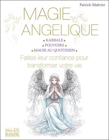 Emprunter Magie angélique. Faites-leur confiance pour transformer votre vie livre