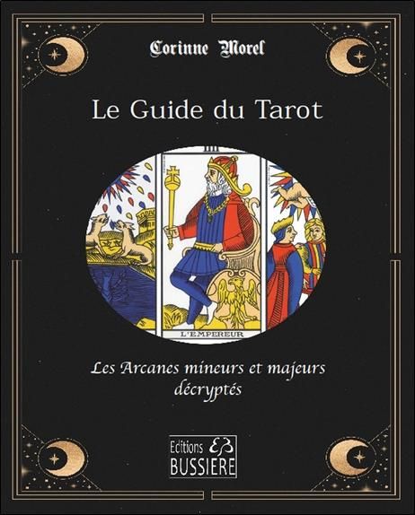 Emprunter Le Guide du Tarot. Les Arcanes mineurs et majeurs décryptés livre