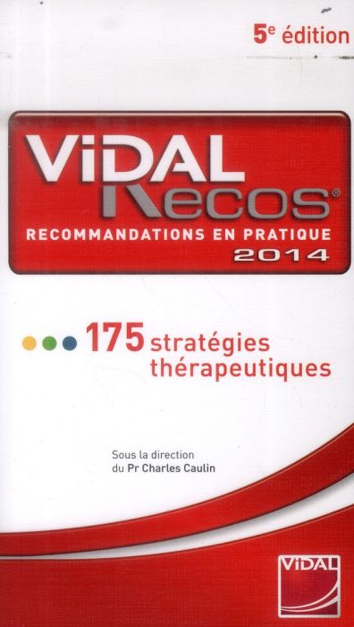 Emprunter Vidal Recos, recommandations en pratique. 175 stratégies thérapeutiques, 5e Edition 2014 livre