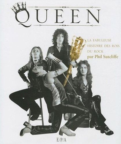 Queen / La fabuleuse histoire des rois du rock - Collectif , Sutcliffe Phil