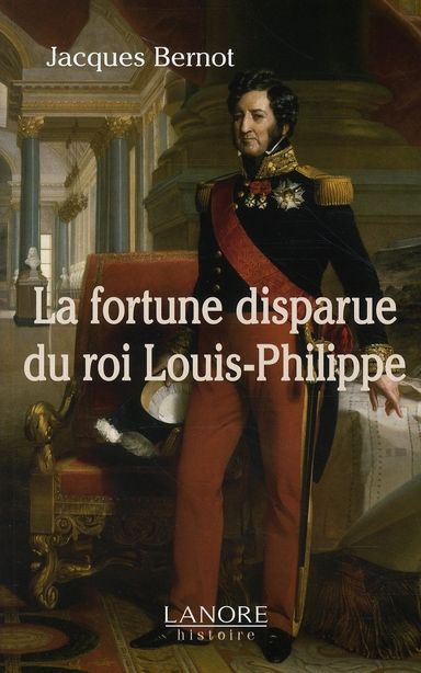 Emprunter La fortune disparue du roi Louis-Philippe (1640-2008) livre
