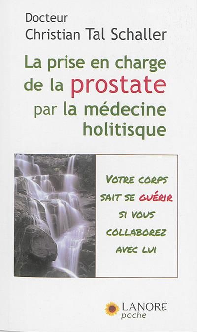 Emprunter Prise en charge de la prostate par la médecine holistique. Guérir sans subir ni souffrir ! livre