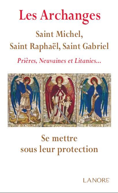 Emprunter Les archanges - Saint Michel, Saint Raphaël, Saint Gabriel. Prières, neuvaines et litanies... Deman livre