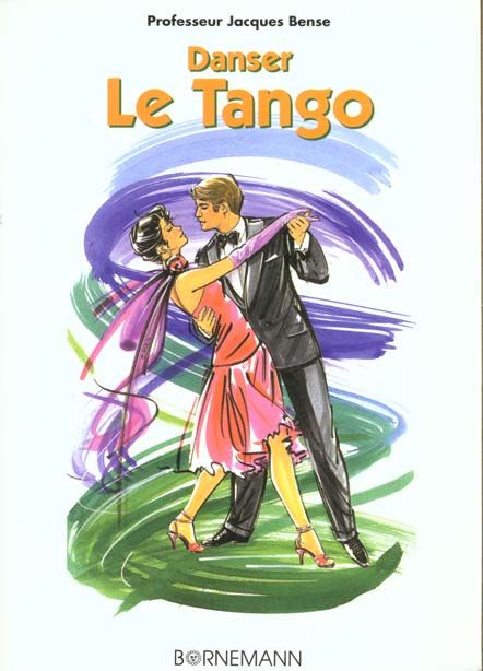 Emprunter Danser le Tango. Méthode tous niveaux. Pour débutants, Amateurs, Professionnels et Professeurs livre