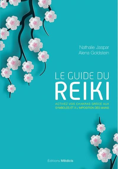 Emprunter Le guide du Reiki. Activez vos chakras grâce aux symboles et à l'imposition des mains livre