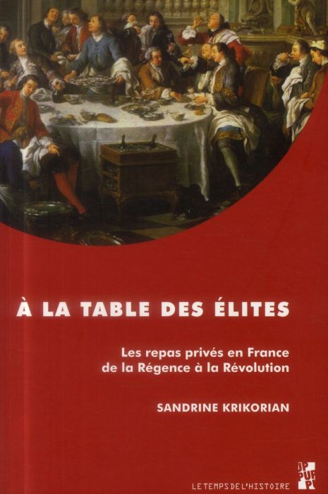 Emprunter A la table des élites. Les repas privés en France de la Régence à la Révolution livre