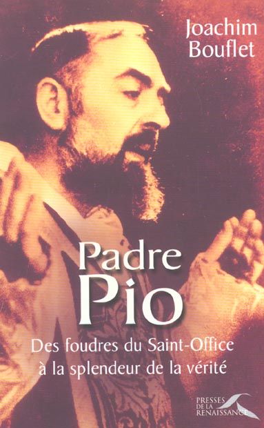 Emprunter Padre Pio. Des foudres du Saint-Office à la splendeur de la vérité livre