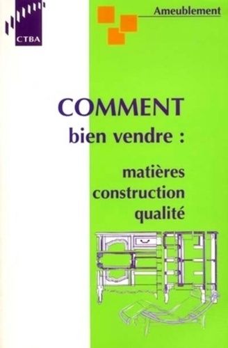 Emprunter AMEUBLEMENT -  COMMENT BIEN VENDRE - MATIERES - CONSTRUCTION - QUALITE livre