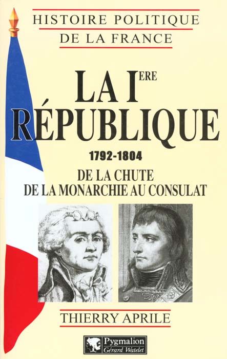 Emprunter LA IERE REPUBLIQUE 1792-1804. De la chute de la Monarchie au Consulat livre