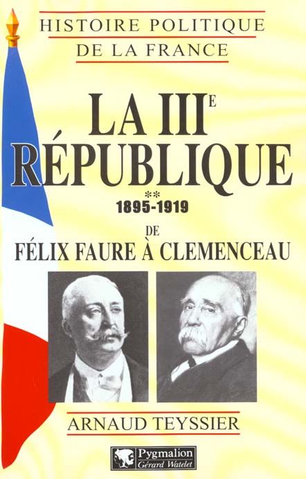 Emprunter La IIIe République. Tome 2, 1895-1919 de Félix Faure à Clemenceau livre