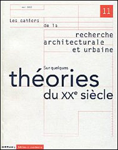 Emprunter Les cahiers de la recherche architecturale et urbaine N° 11 Mai 2002 : Sur quelques théories du XXèm livre