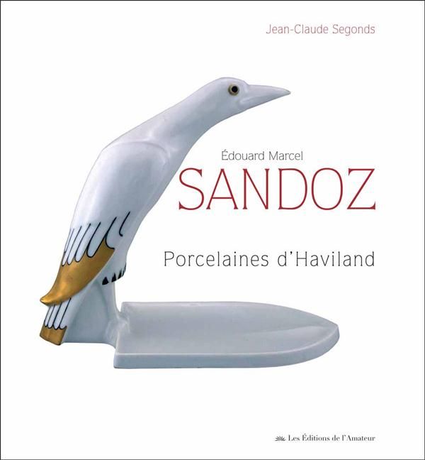 Emprunter Edouard Marcel Sandoz, les porcelaines d'Haviland livre