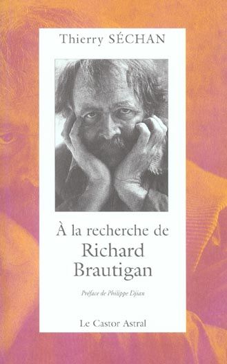 Emprunter A la recherche de Richard Brautigan livre