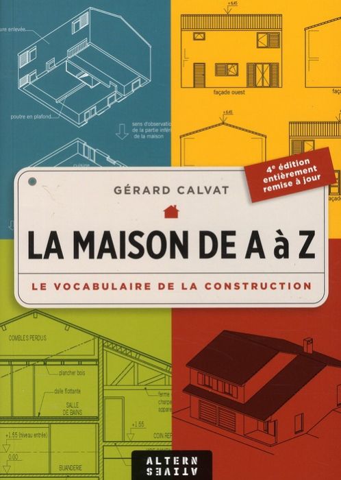 Emprunter LA MAISON DE A A Z. LE VOCABULAIRE DE LA CONSTRUCTION, 2E EDITION livre