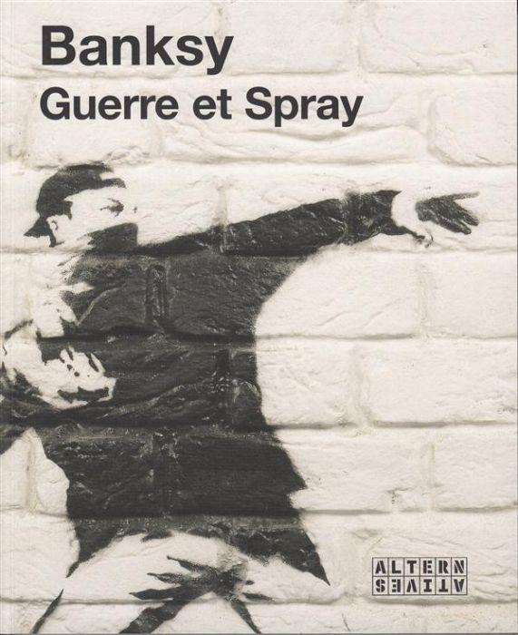 Emprunter Banksy - Guerre et spray livre