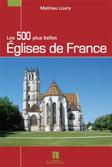 Emprunter Les 500 plus belles églises de France livre
