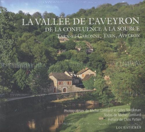 Emprunter La vallée de l'Aveyron. De la confluence à la source : Tarn, Tarn-et-Garonne, Aveyron livre