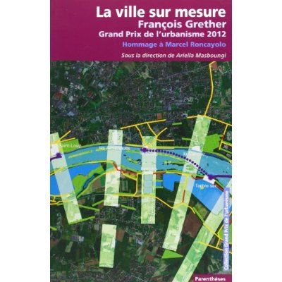 Emprunter La ville sur mesure - François Grether, grand prix de l'urbanisme 2012 livre