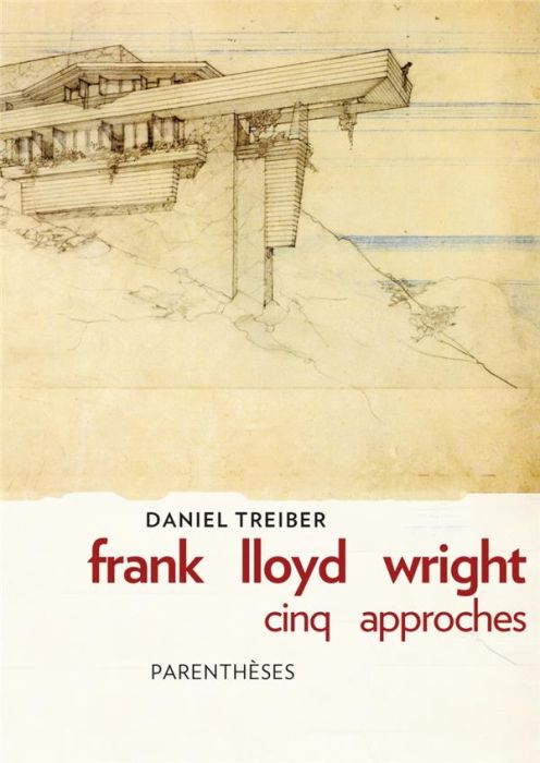 Emprunter Frank Lloyd Wright : cinq approches livre