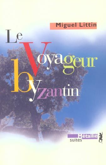 Emprunter Le voyageur byzantin livre