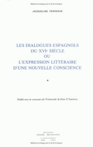 Emprunter Les Dialogues espagnols du XVIe siècle ou l'expression littéraire d'une nouvelle conscience livre