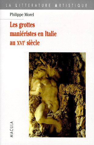 Emprunter Les grottes maniéristes en Italie au XVIe siècle. Théâtre et alchimie de la nature livre