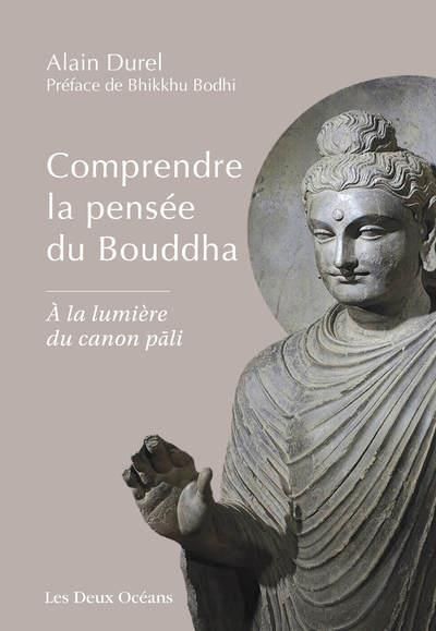 Emprunter Comprendre la pensée du Bouddha. A la lumière du canon pâli livre