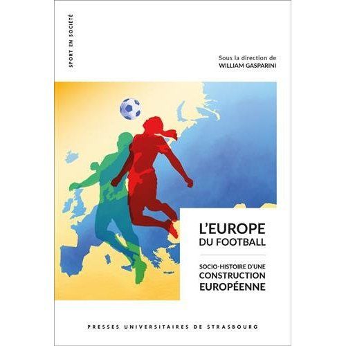 Emprunter L'Europe du football. Socio-histoire d'une construction européenne livre