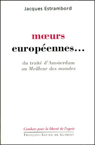 Emprunter Moeurs européennes... Du traité d'Amsterdam au Meilleur des mondes livre