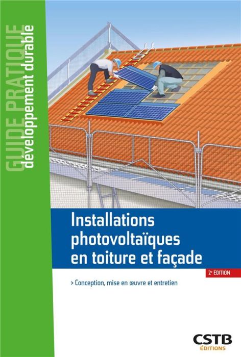Emprunter Installations photovoltaïques en toiture et façade. Conception, mise en oeuvre et entretien, 2e éd. livre