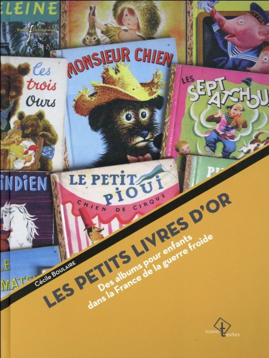 Emprunter Les Petits Livres d'or. Des albums pour enfants dans la France de la guerre froide livre