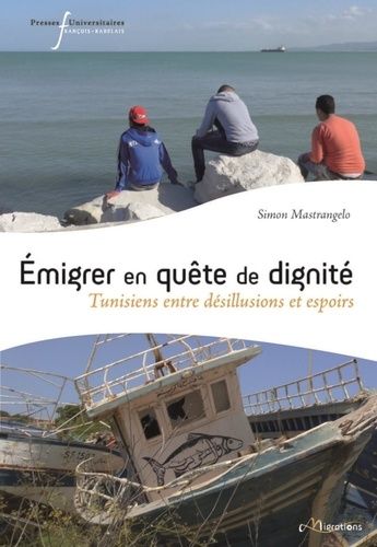 Emprunter Emigrer en quête de dignité. Tunisiens entre désillusions et espoirs livre