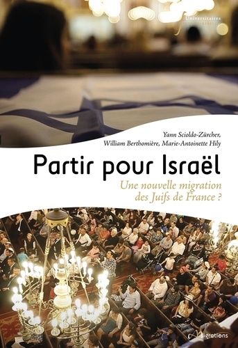 Emprunter Partir pour Israël. Une nouvelle migration de Juifs de France ? livre