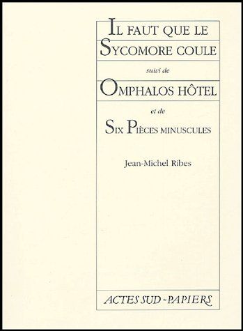 Emprunter Il faut que le Sycomore coule suivi de Omphalos Hôtel et de Six Pièces minuscules livre