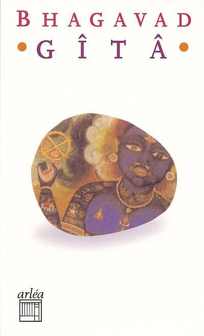 Emprunter LA BHAGAVAD-GITA. Dialogue entre Arjuna et Krishna, son cocher, sur le champ de bataille où s'oppose livre