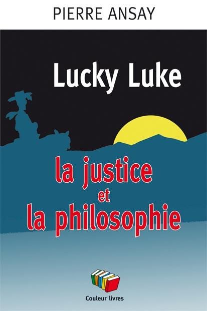 Emprunter Lucky Luke, la justice et la philosophie livre